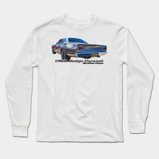 1968 Dodge Coronet Hardtop Coupe Long Sleeve T-Shirt